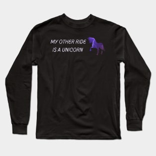 My other ride is a unicorn - Fantasy Long Sleeve T-Shirt